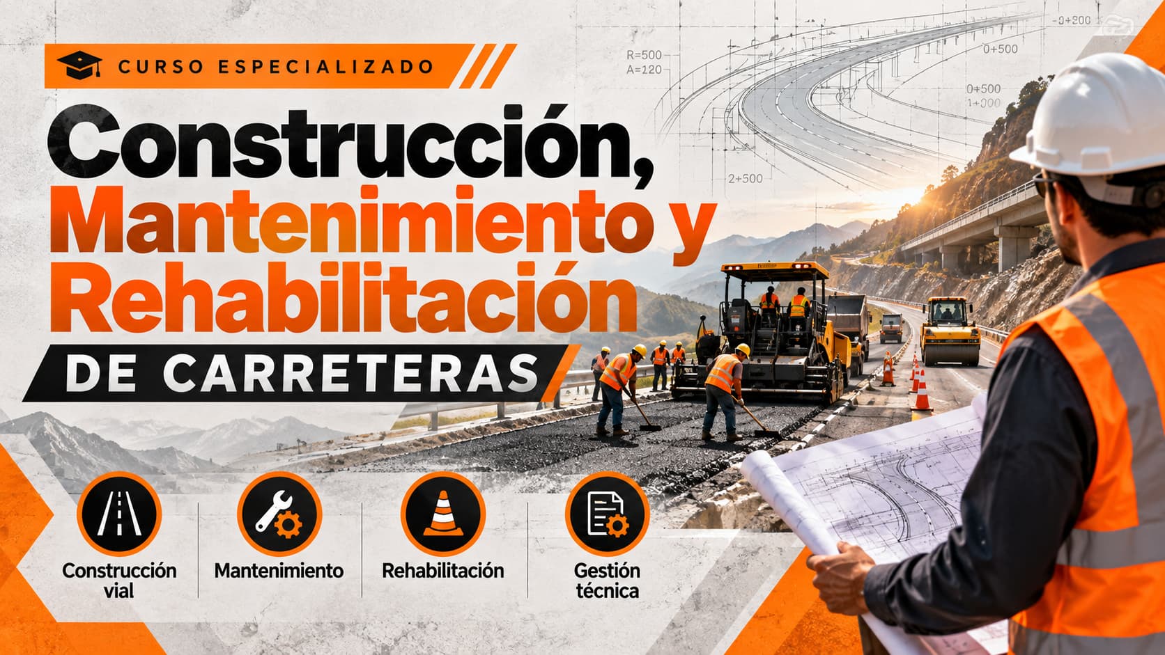Construcción, Mantenimiento y Rehabilitación de Carreteras